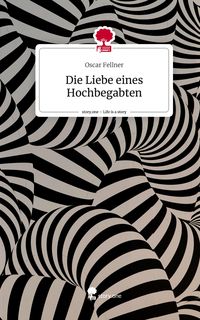 Produktbild: Die Liebe eines Hochbegabten. Life is a Story - story.one