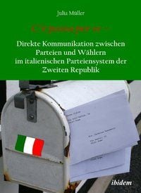 Produktbild: C&rsquo;&egrave; posta per te &ndash; Direkte Kommunikation zwischen Parteien und W&auml;hlern im italienischen Parteiensystem der Zweiten Republik