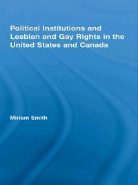 Produktbild: Political Institutions and Lesbian and Gay Rights in the United States and Canada
