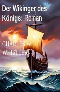 Produktbild: Der Wikinger des K&ouml;nigs: Roman