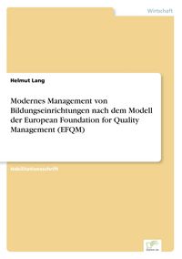 Produktbild: Modernes Management von Bildungseinrichtungen nach dem Modell der European Foundation for Quality Management (EFQM)