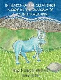 Produktbild: In Search of the Great Spirit Moose in the Shadows of Mount Katahdin