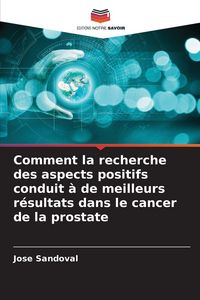 Produktbild: Comment la recherche des aspects positifs conduit &agrave; de meilleurs r&eacute;sultats dans le cancer de la prostate