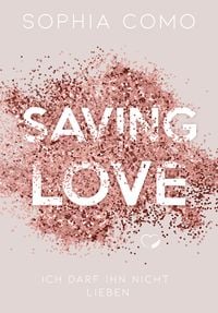 Bild vom Artikel Saving Love vom Autor Sophia Como