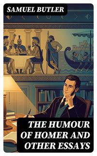 Produktbild: The Humour of Homer and Other Essays