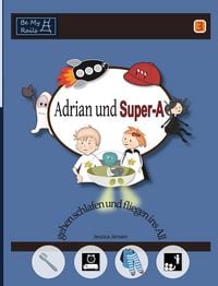 Produktbild: Adrian und Super-A gehen schlafen und fliegen ins All