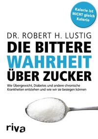 Bild vom Artikel Die bittere Wahrheit über Zucker vom Autor Robert H. Lustig