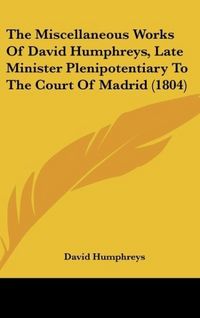 Produktbild: Humphreys, D: Miscellaneous Works Of David Humphreys, Late M