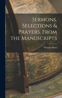 Produktbild: Sermons, Selections & Prayers, From the Manuscripts