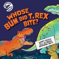 Produktbild: Whose Bum Did T. Rex Bite?