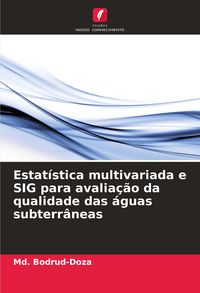 Produktbild: Estat&iacute;stica multivariada e SIG para avalia&ccedil;&atilde;o da qualidade das &aacute;guas subterr&acirc;neas