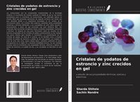 Produktbild: Cristales de yodatos de estroncio y zinc crecidos en gel