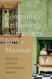 Produktbild: Community Archaeology at Strawbery Banke Museum