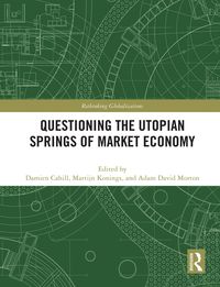Produktbild: Questioning the Utopian Springs of Market Economy