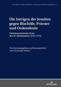 Produktbild: Die Intrigen der Jesuiten gegen Bisch&ouml;fe, Priester und Ordensleute