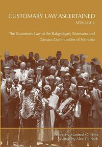 Produktbild: Customary Law Ascertained Volume 2. The Customary Law of the Bakgalagari, Batswana and Damara Communities of Namibia