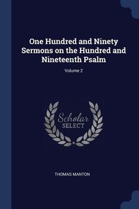 Bild vom Artikel One Hundred and Ninety Sermons on the Hundred and Nineteenth Psalm; Volume 2 vom Autor Thomas Manton