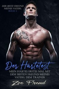 Produktbild: Der H&auml;rtetest: Mein hartes erstes Mal mit dem besten Freund meines Vaters, dem Trainer
