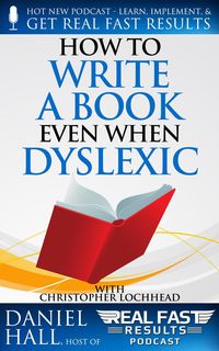 Produktbild: How to Write a Book Even When Dyslexic (Real Fast Results, #86)