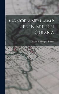 Produktbild: Canoe and Camp Life in British Guiana