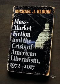 Produktbild: Mass-Market Fiction and the Crisis of American Liberalism, 1972-2017