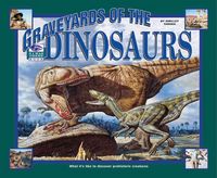 Produktbild: Graveyards of the Dinosaurs: What It's Like to Discover Prehistoric Creatures