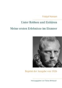 Produktbild: Unter Robben und Eisb&auml;ren. Meine ersten Erlebnisse im Eismeer