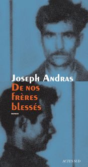 Produktbild: Andras, J: Nos fr&egrave;res bless&eacute;s