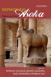 Produktbild: Olivelle, P: Reimagining Asoka Memory and History