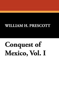 Produktbild: Conquest of Mexico, Vol. I