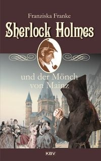 Bild vom Artikel Sherlock Holmes und der Mönch von Mainz vom Autor Franziska Franke