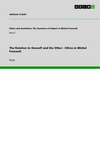 Produktbild: The Relation to Oneself and the Other - Ethics in Michel Foucault