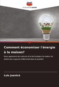 Produktbild: Comment &eacute;conomiser l'&eacute;nergie &agrave; la maison?