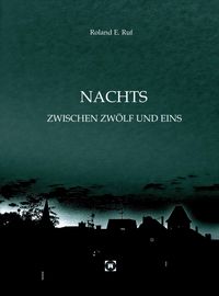 Produktbild: NACHTS ZWISCHEN ZW&Ouml;LF UND EINS
