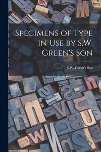 Produktbild: Specimens of Type in Use by S.W. Green's Son