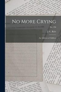 Produktbild: No More Crying: an Address to Children; no. 196