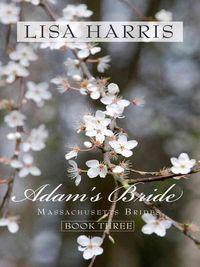 Produktbild: Adam's Bride: An Old-Fashioned Romance Blooms in the Heart of New England