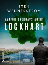 Produktbild: Varf&ouml;r &ouml;vergavs agent Lockhart