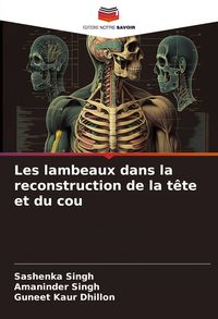 Produktbild: Les lambeaux dans la reconstruction de la t&ecirc;te et du cou