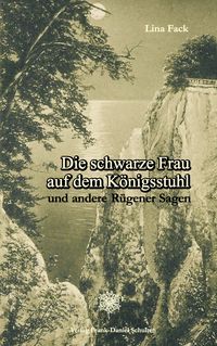 Produktbild: Die schwarze Frau auf dem K&ouml;nigsstuhl und andere R&uuml;gener Sagen