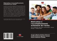 Produktbild: Motivation &agrave; l'accomplissement, &eacute;vitement de l'&eacute;chec