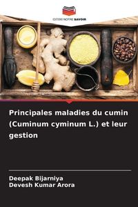 Produktbild: Principales maladies du cumin (Cuminum cyminum L.) et leur gestion