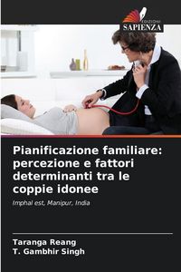 Produktbild: Pianificazione familiare: percezione e fattori determinanti tra le coppie idonee