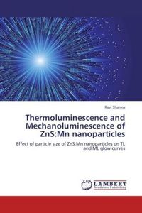 Produktbild: Sharma, R: Thermoluminescence and Mechanoluminescence of ZnS