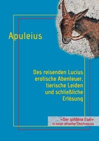 Produktbild: Des reisenden Lucius erotische Abenteuer, tierische Leiden und schlie&szlig;liche Erl&ouml;sung