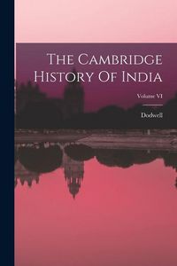 Produktbild: The Cambridge History Of India; Volume VI