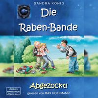Produktbild: Abgezockt! - Die Raben-Bande, Band 1 (ungek&uuml;rzt)