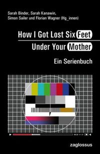 Produktbild: How I Got Lost Six Feet Under Your Mother
