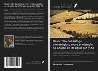 Produktbild: Desarrollo del di&aacute;logo interreligioso sobre el ejemplo de Chipre en los siglos XIX y XX
