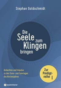 Produktbild: Die Seele zum Klingen bringen - Zur Predigtreihe I